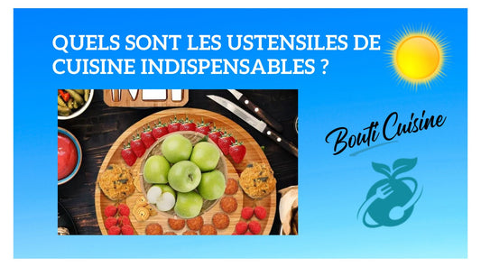 Quels sont les Ustensiles de Cuisine Indispensables?