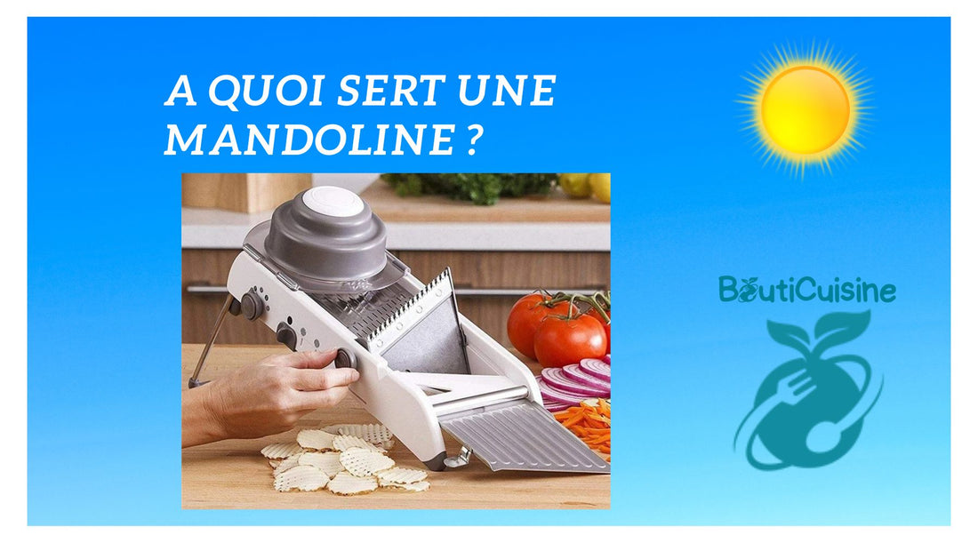 A quoi sert une Mandoline ?