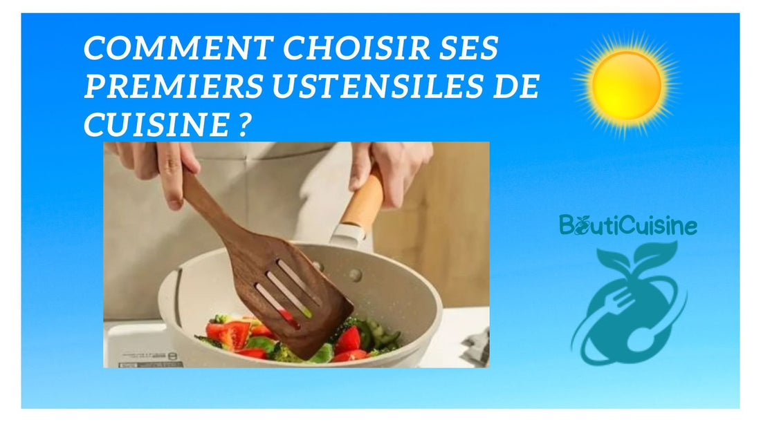 Comment Choisir ses Premiers Ustensiles de Cuisine ?