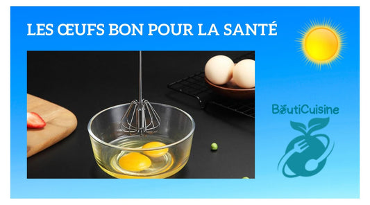 Les Œufs Bon pour la Santé - Bouticuisine