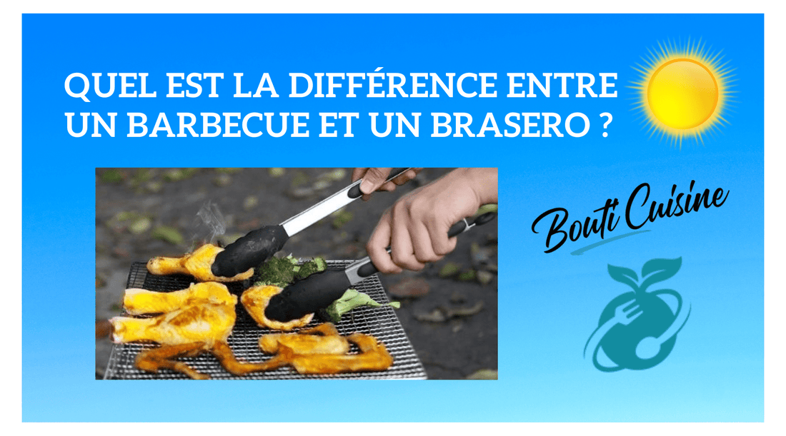 Quel est la différence entre un Barbecue et un Brasero ? - Bouticuisine