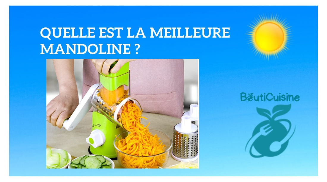 Quelle est la Meilleure Mandoline ? - Bouticuisine