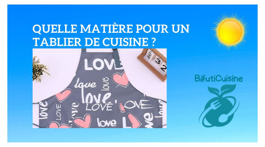 Quelle Matière pour un Tablier de Cuisine ? - Bouticuisine