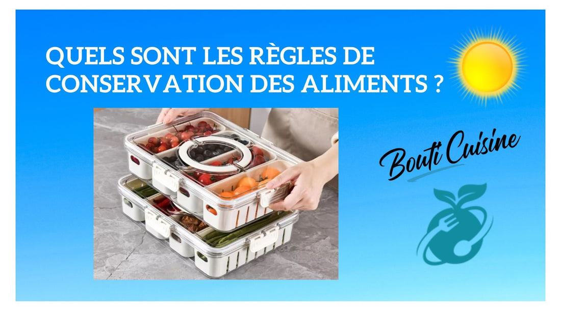 Quelles Sont le Règles de Conservation des Aliments ? - Bouticuisine