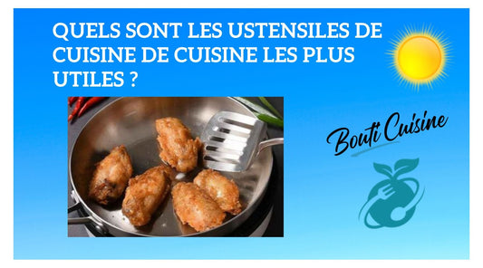 Quels sont les ustensiles les plus utiles ? - Bouticuisine