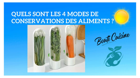 Quels sont les 4 modes de conservations des aliments?